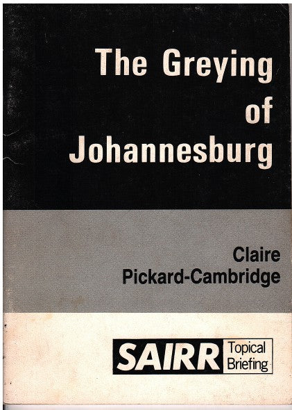 THE GREYING OF JOHANNESBURG, residential desegregation in the Johannesburg area