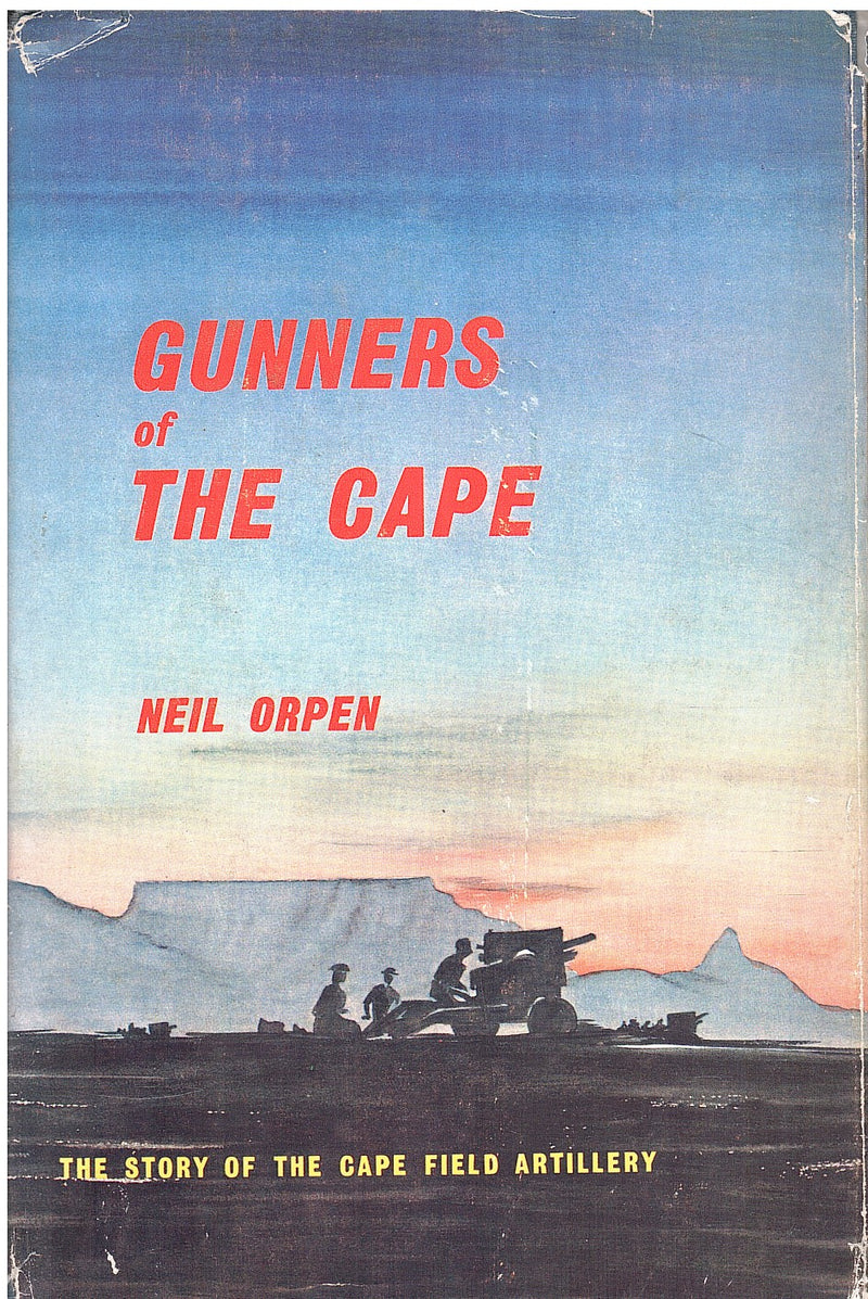 GUNNERS OF THE CAPE, the story of the Cape Field Artillery