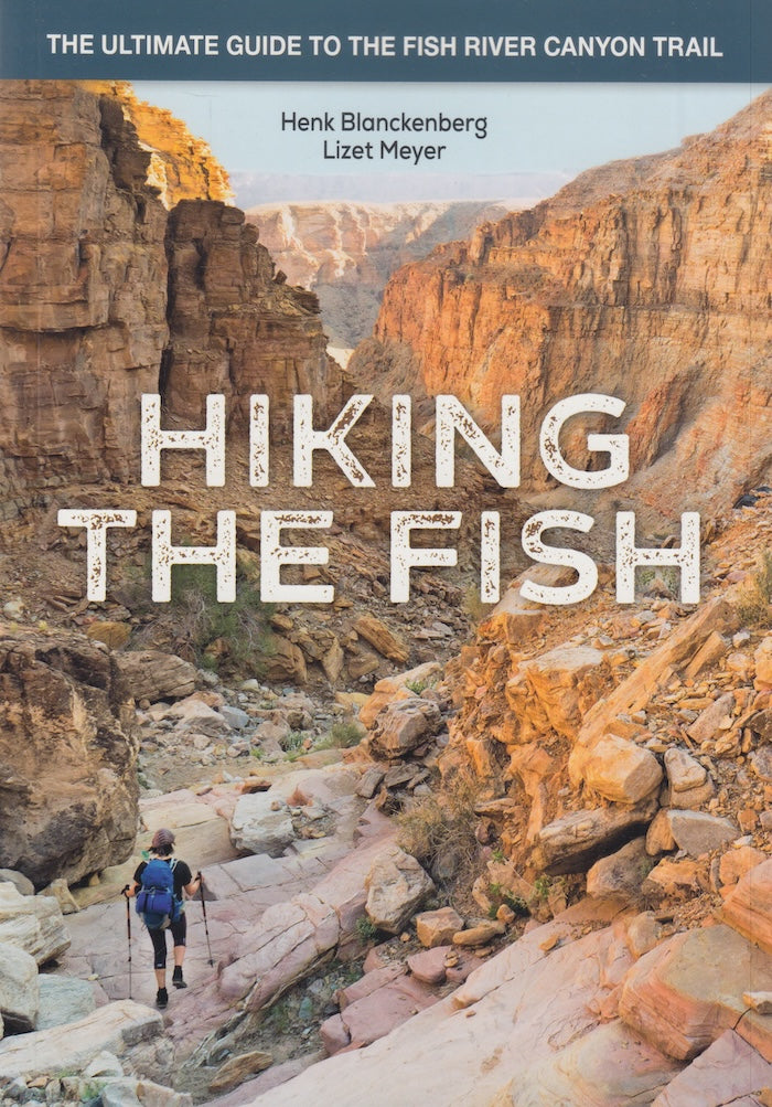 HIKING THE FISH, the ultimate guide to the Fish River Canyon