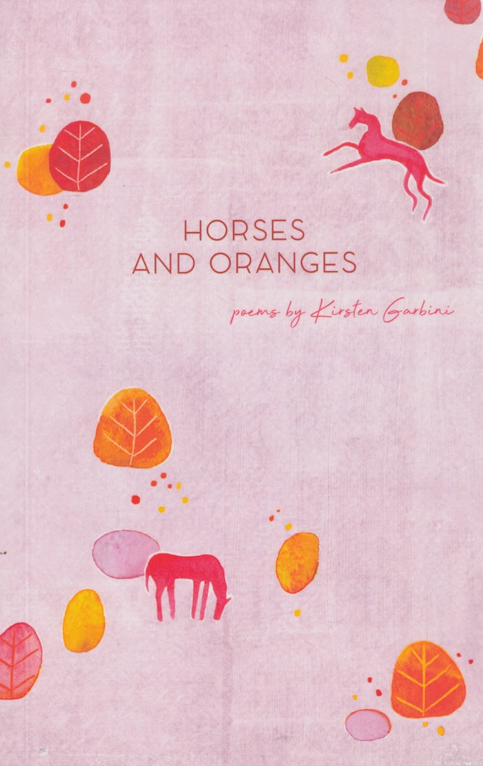 HORSES AND ORANGES, poems