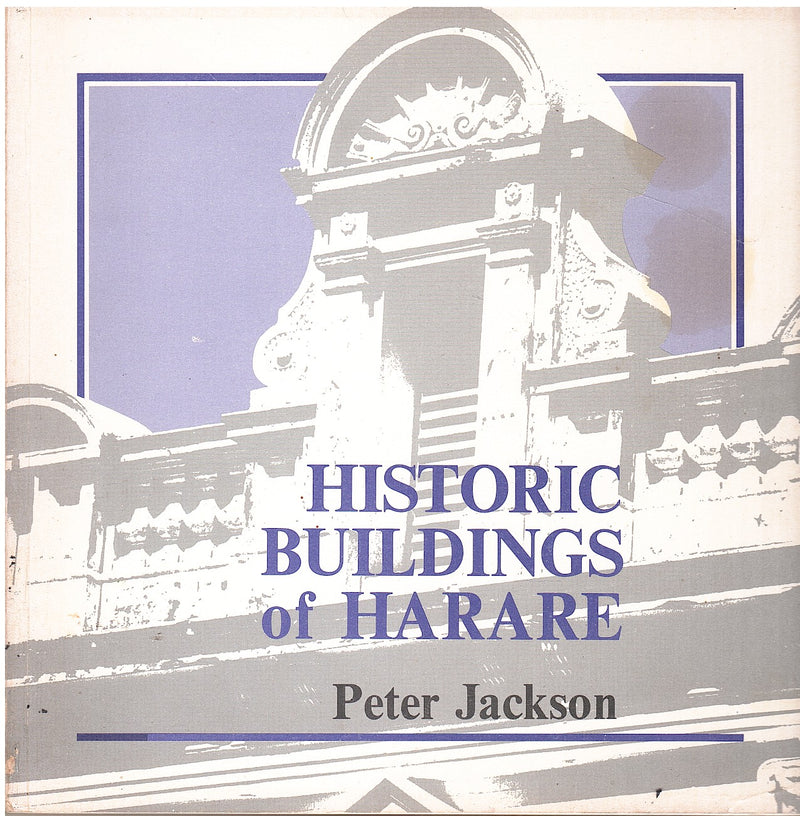 HISTORIC BUILDINGS OF HARARE (1890-1940), photographs by Niels Lassen