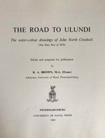 THE ROAD TO ULUNDI, the water-colour drawings of John North Crealock (the Zulu War of 1879)