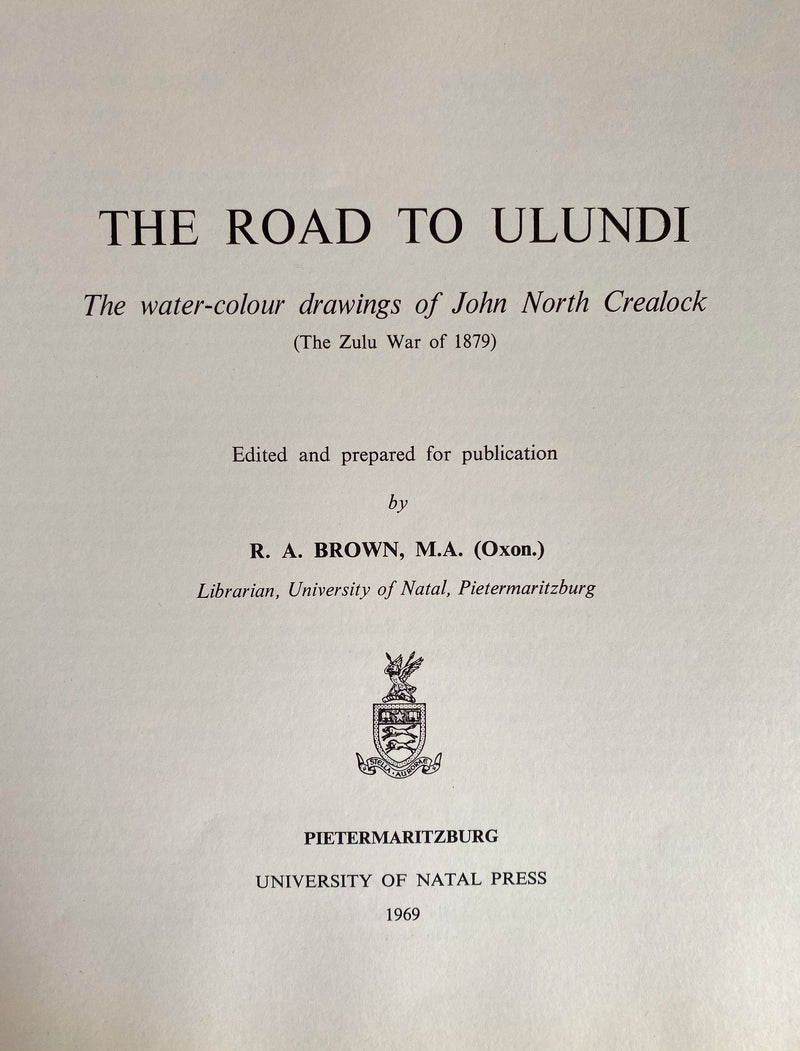 THE ROAD TO ULUNDI, the water-colour drawings of John North Crealock (the Zulu War of 1879)