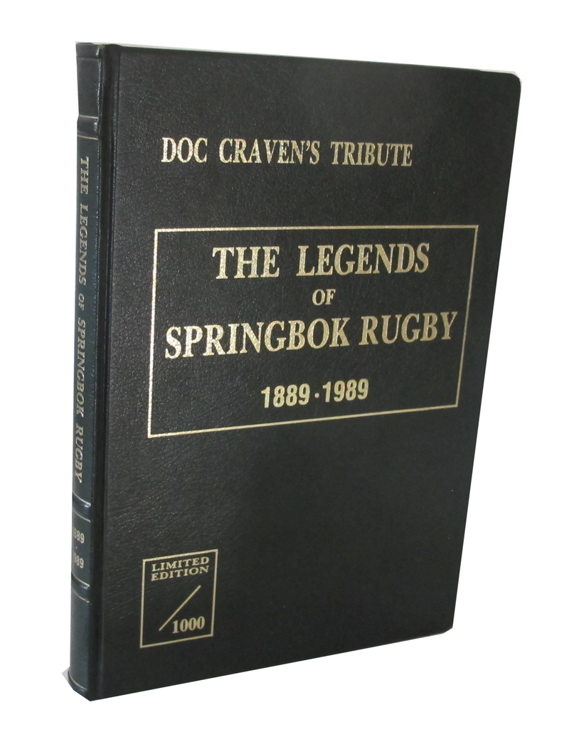 DOC CRAVEN’S TRIBUTE THE LEGENDS OF SPRINGBOK RUGBY, 1889 • 1989