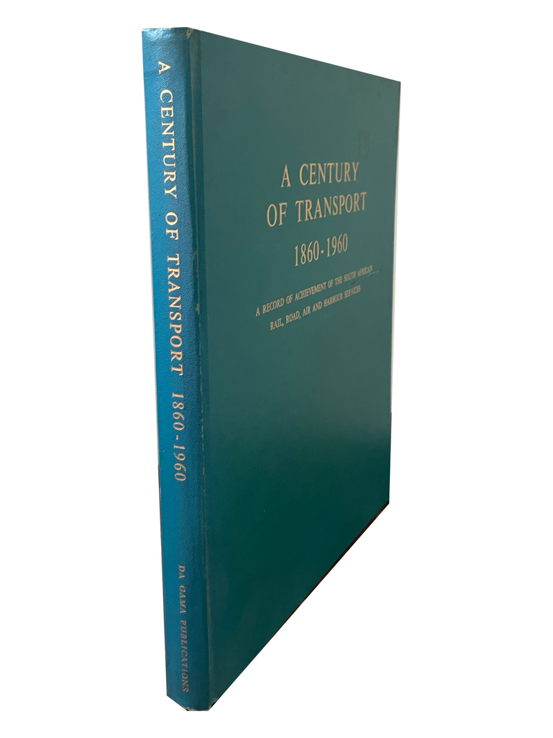 A CENTURY OF TRANSPORT, a record of achievement of the ministry of transport of the union of south africa