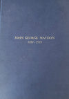 JOHN GEORGE MAYDON 1857 - 1919, his life and work in colonial natal
