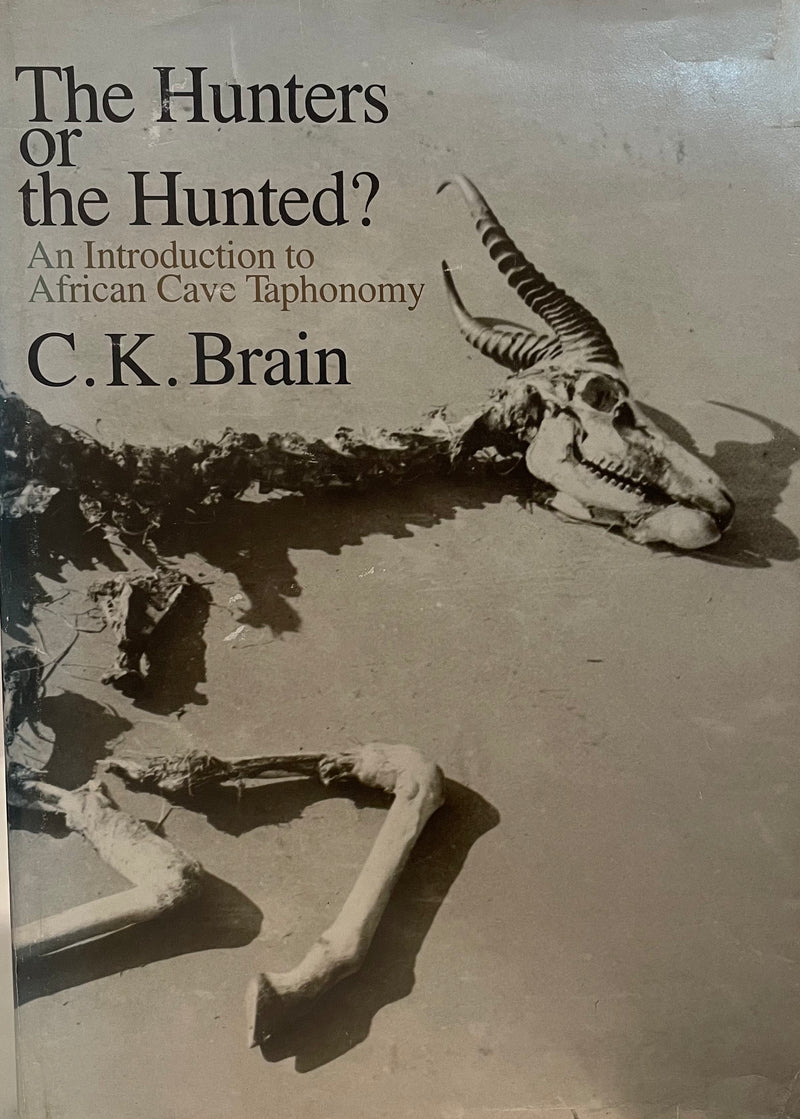 THE HUNTERS OR THE HUNTED? an introduction to african cave taphonomy