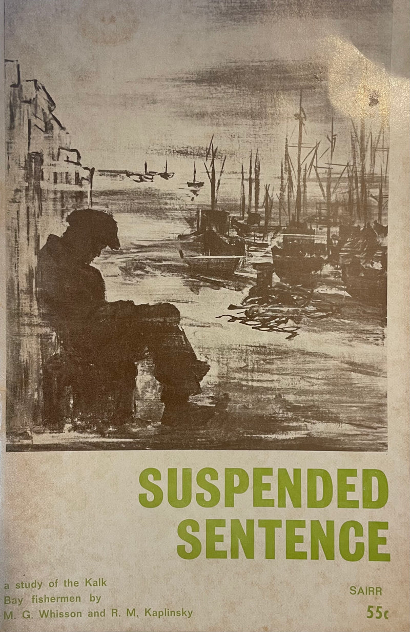 SUSPENDED SENTENCE, a study of kalk bay fishermen