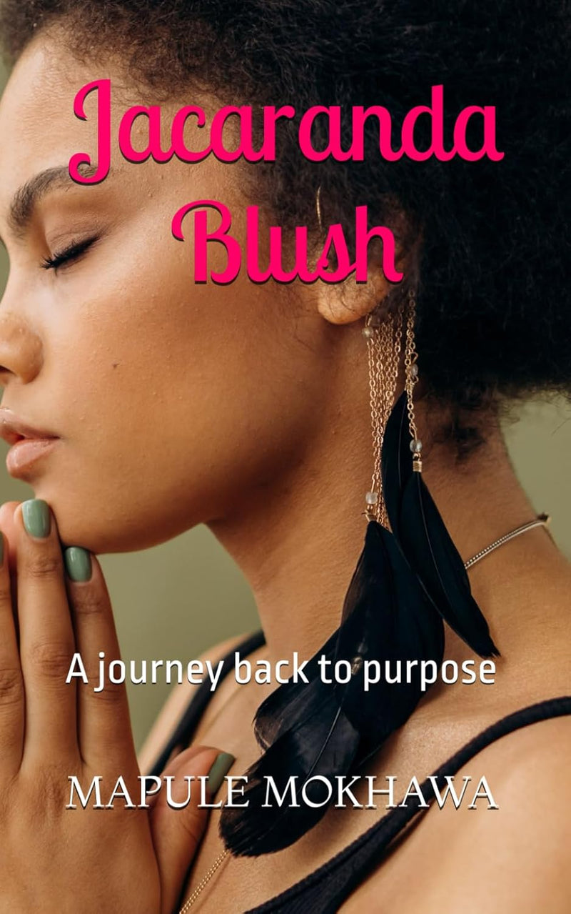 JACARANDA BLUSH, a journey back to purpose, a novel