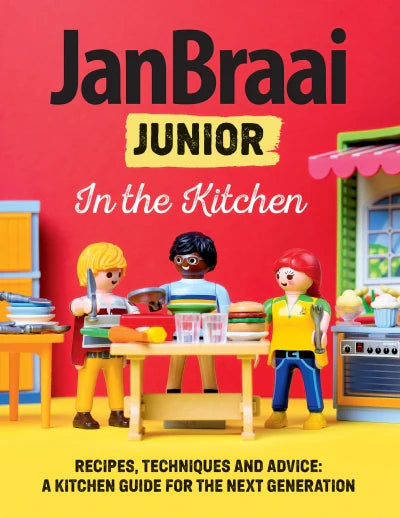 JAN BRAAI JUNIOR IN THE KITCHEN, recipes techniques and advice: a kitchen guide for the next generation
