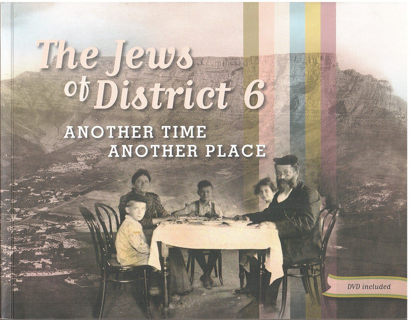 THE JEWS OF DISTRICT 6, another time, another place