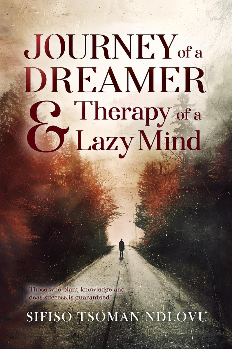 JOURNEY OF A DREAMER & THERAPY OF A LAZY MIND
