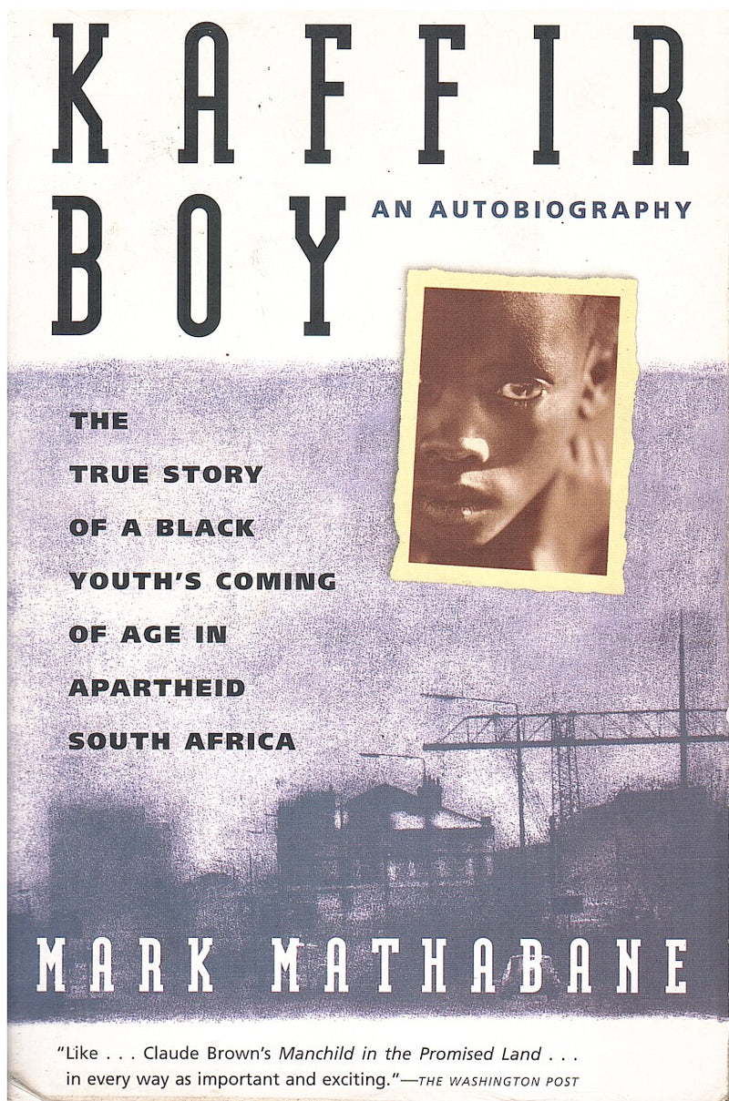 KAFFIR BOY, the true story of a Black youth's coming of age in apartheid South Africa