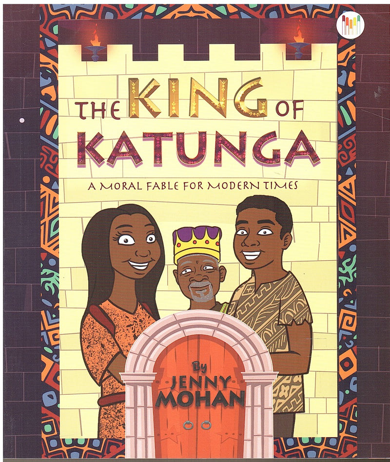 THE KING OF KATUNGA, a moral fable for modern times