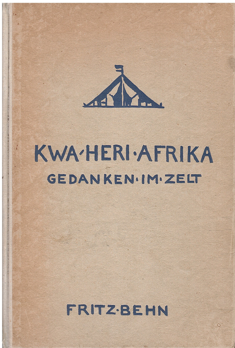 KWA HERI-AFRIKA!, gedanken im Zelt, mit 16 zeichnungen des verfassers und einer verkehrskarte Afrikas