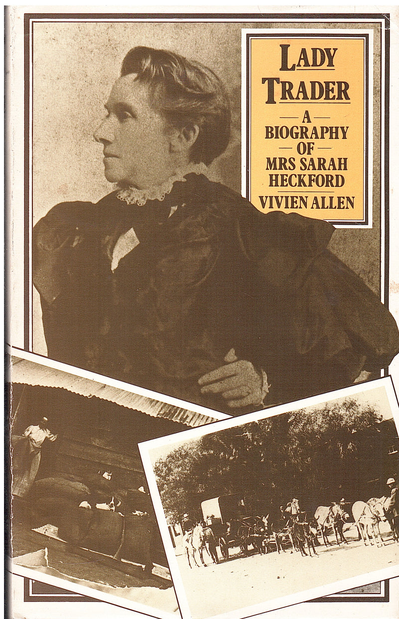 LADY TRADER, a biography of Mrs Sarah Heckford