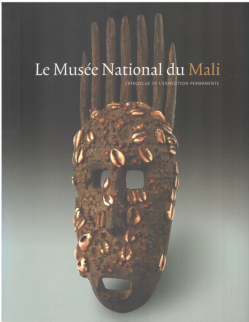 LE MUSEE NATIONAL DU MALI, catalogue de l'exposition permanente