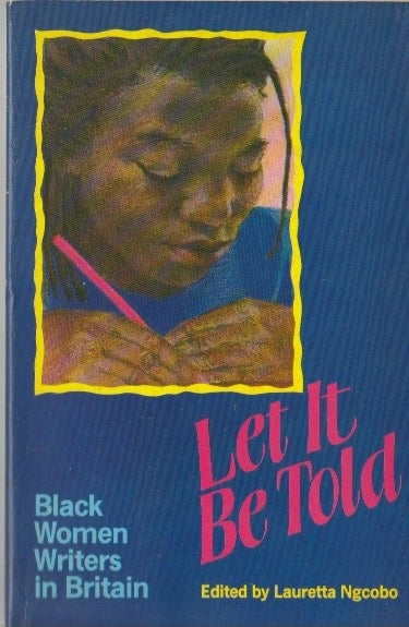 LET IT BE TOLD, essays by black women in britain