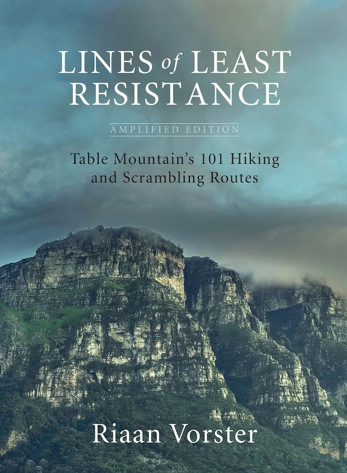 LINES OF LEAST RESISTANCE, Table Mountain's 101 hiking and scrambling routes, amplified edition