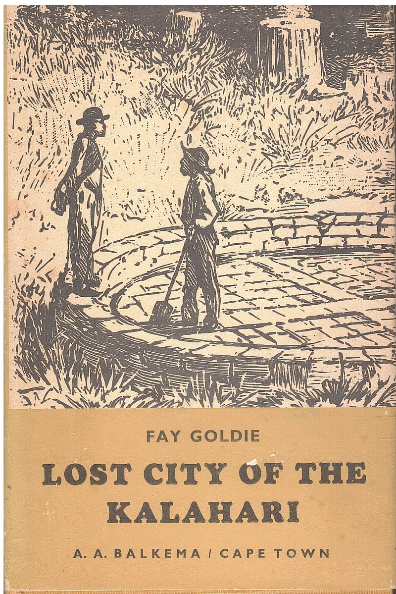 LOST CITY OF THE KALAHARI, the Farini story and reports on other expeditions