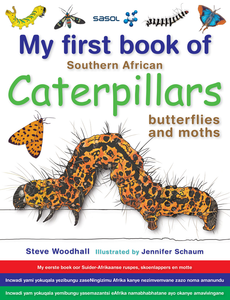 MY FIRST BOOK OF SOUTHERN AFRICAN CATERPILLARS, BUTTERFLIES AND MOTHS