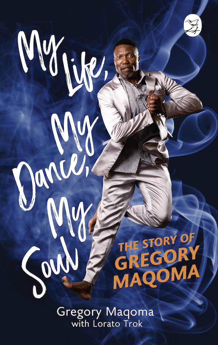 MY LIFE, MY DANCE, MY SOUL, the story of Gregory Maqoma