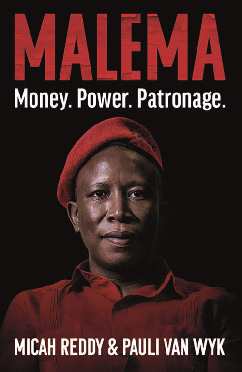 MALEMA: Money. Power. Patronage.