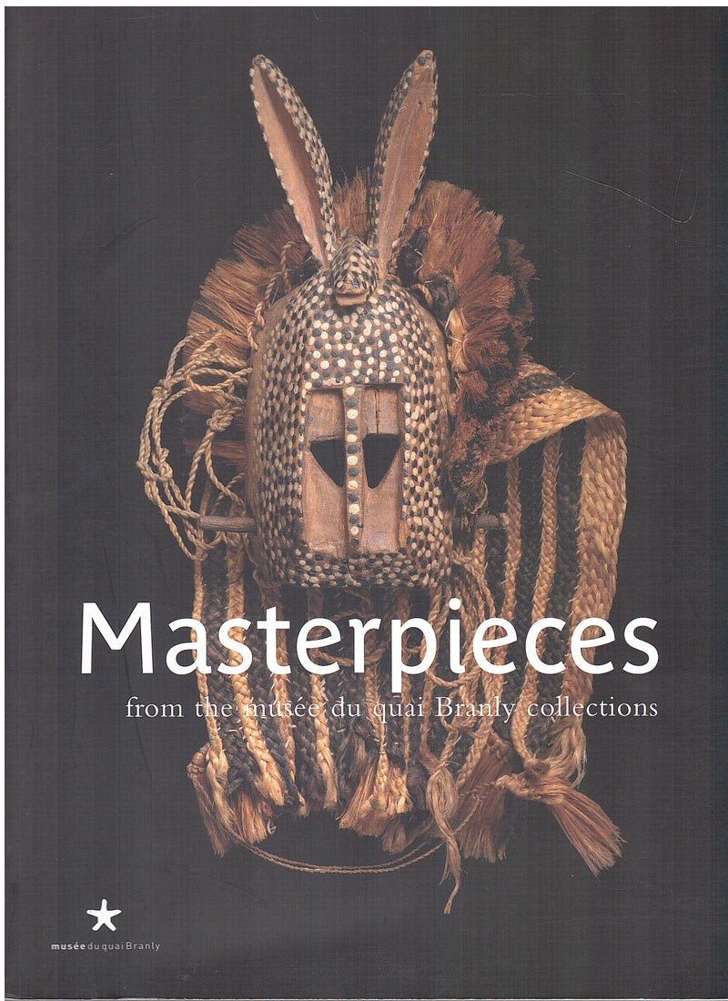 MASTERPIECES, from the musee du quai Branly collections