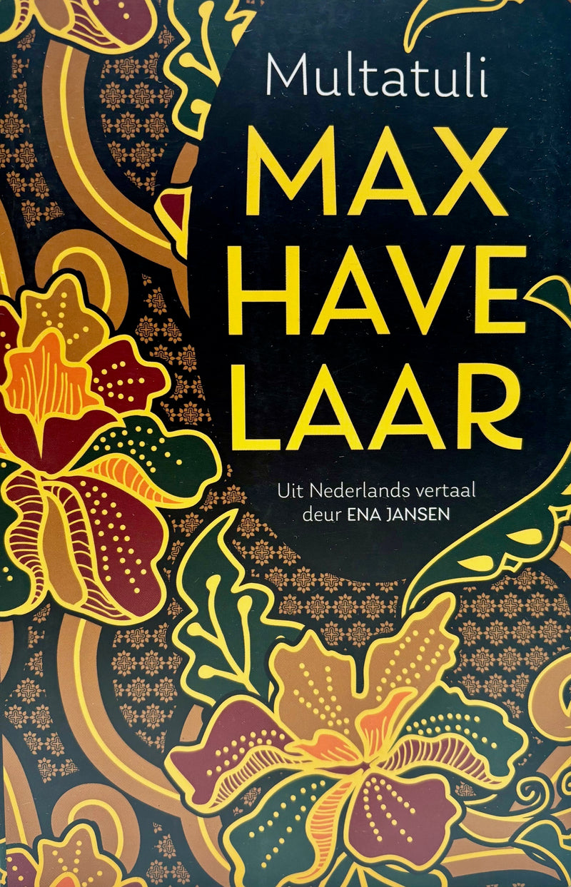 MAX HAVELAAR, of die koffeeveilings van die Nederlandse handelsmaatskappy, uit Nederlands vertaal deur Ena Jansen
