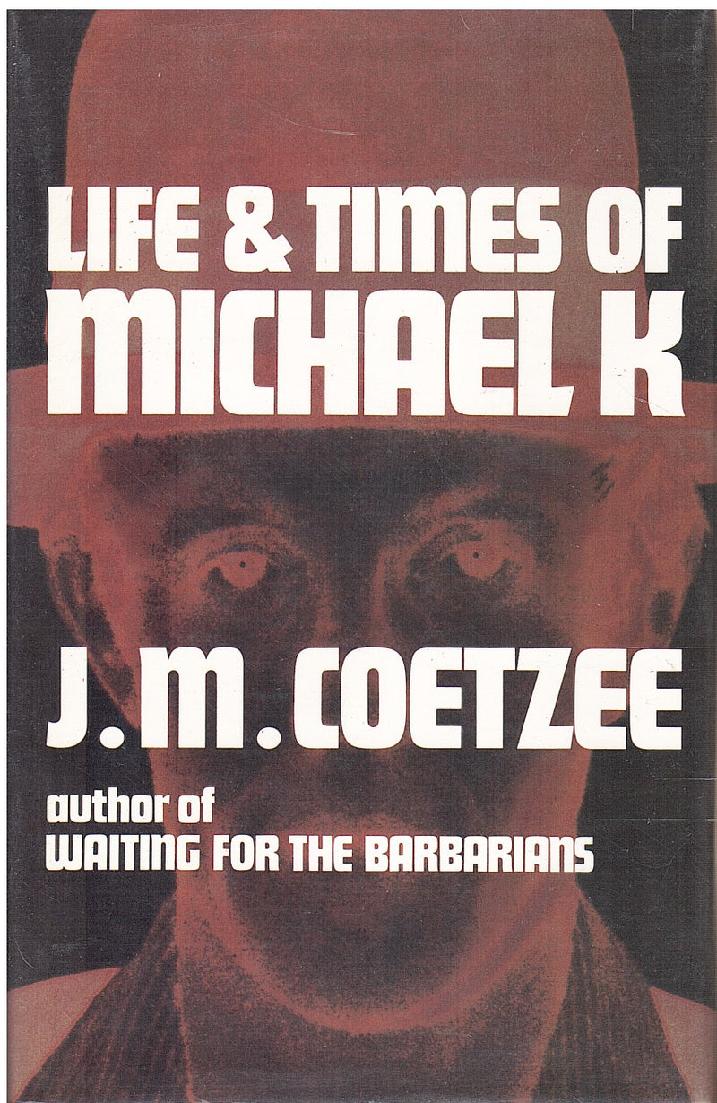 LIFE & TIMES OF MICHAEL K