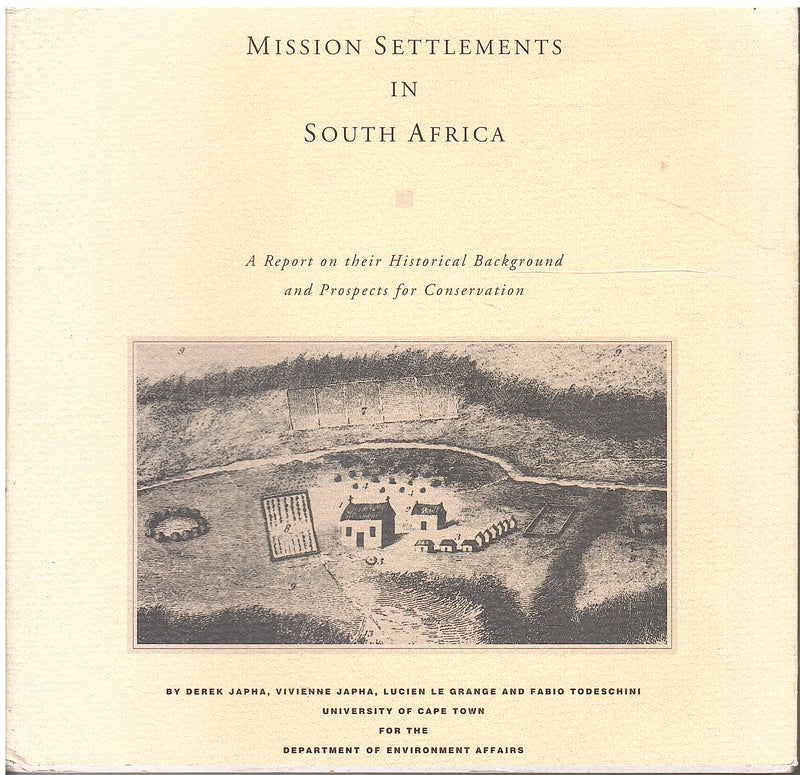 MISSION SETTLEMENTS IN SOUTH AFRICA, a report on their historical background and prospects for conservation