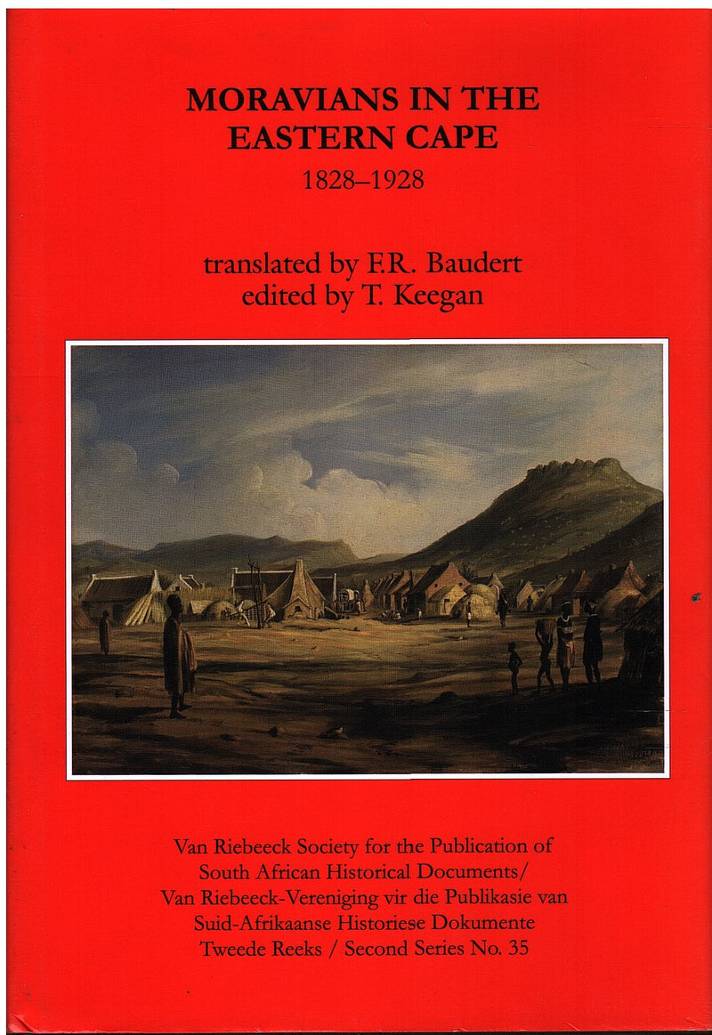MORAVIANS IN THE EASTERN CAPE, 1828-1928, four accounts of Moravian mission work on the Eastern Cape frontier
