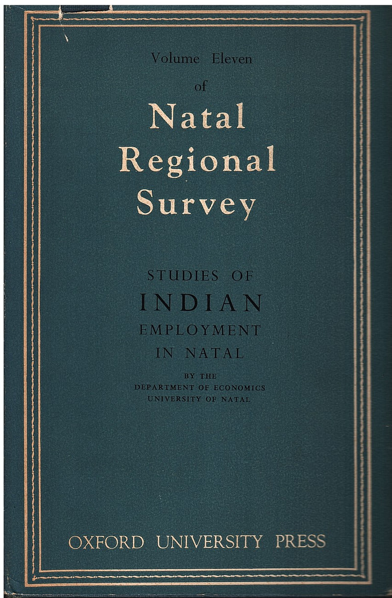 STUDIES OF INDIAN EMPLOYMENT IN NATAL, by the Department of Economics, University of Natal