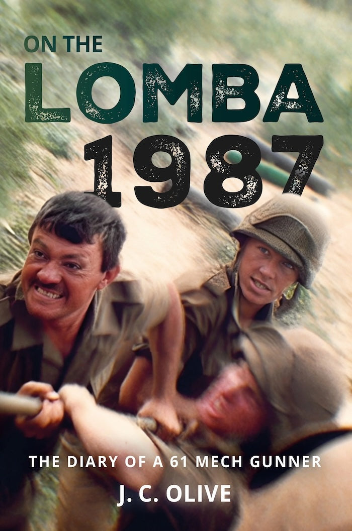 ON THE LOMBA 1987, the diary of a 61 Mech gunner