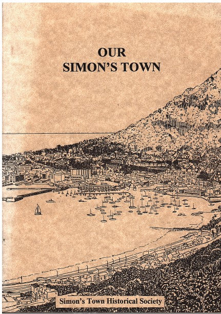 OUR SIMON'S TOWN, a look back into the history of our town