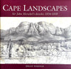 CAPE LANDSCAPES, Sir John Herschel's sketches 1834 - 1838