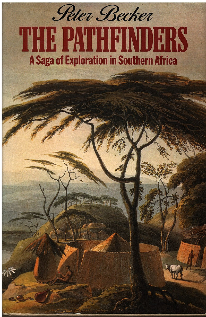 THE PATHFINDERS, the saga of exploration in southern Africa