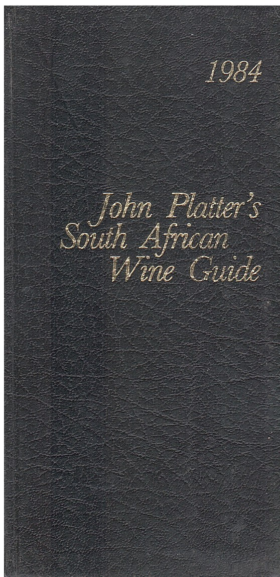 JOHN PLATTER'S SOUTH AFRICAN WINE GUIDE 1984