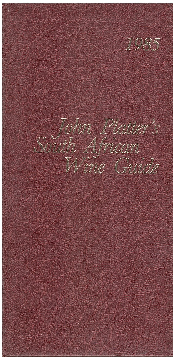 JOHN PLATTER'S SOUTH AFRICAN WINE GUIDE 1985