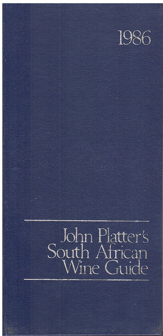 JOHN PLATTER'S SOUTH AFRICAN WINE GUIDE 1986