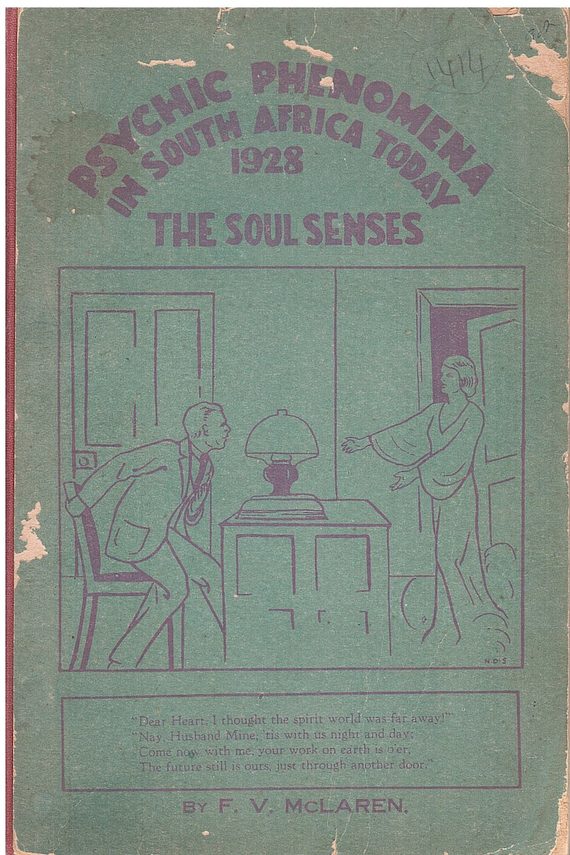 PSYCHIC PHENOMENA IN SOUTH AFRICA TODAY, 1928, being a series of articles on some of the soul senses