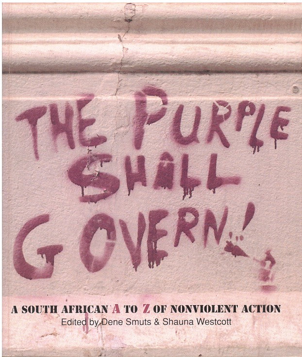 THE PURPLE SHALL GOVERN, a South African A to Z of nonviolent action