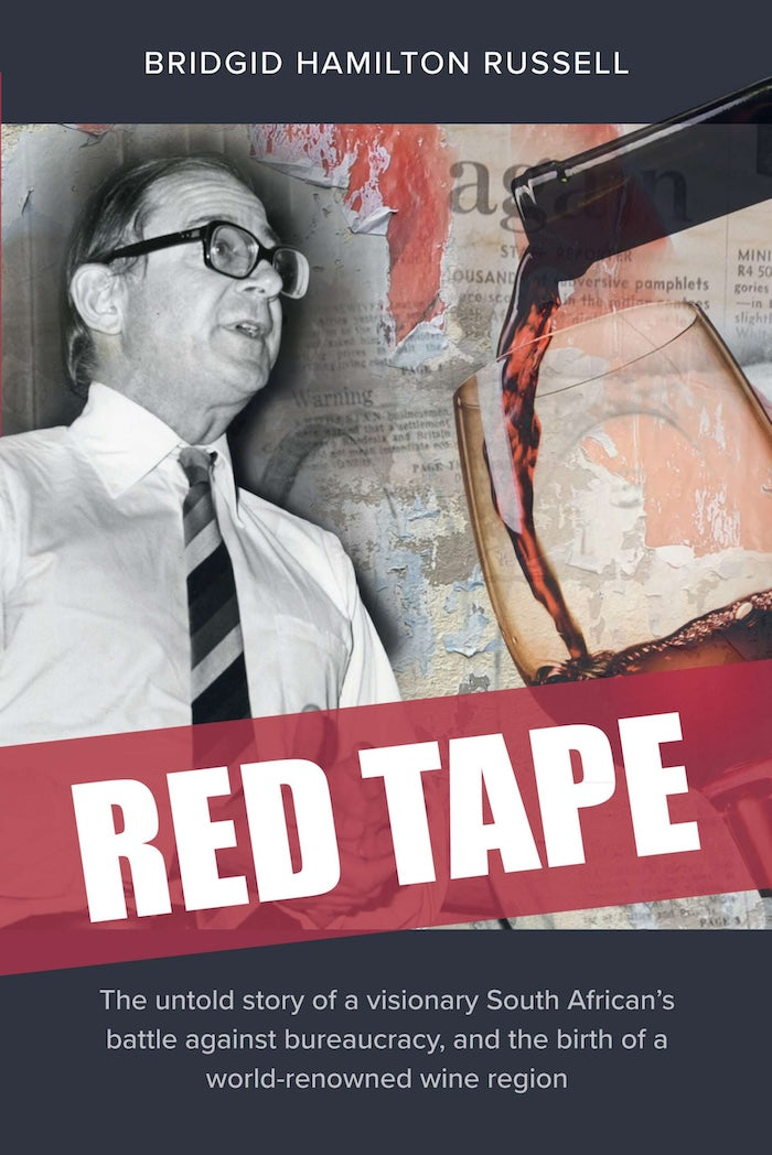 RED TAPE, the untold tory of a visionary South African's battle against bureaucracy, and the birth of a world-renowned wine region