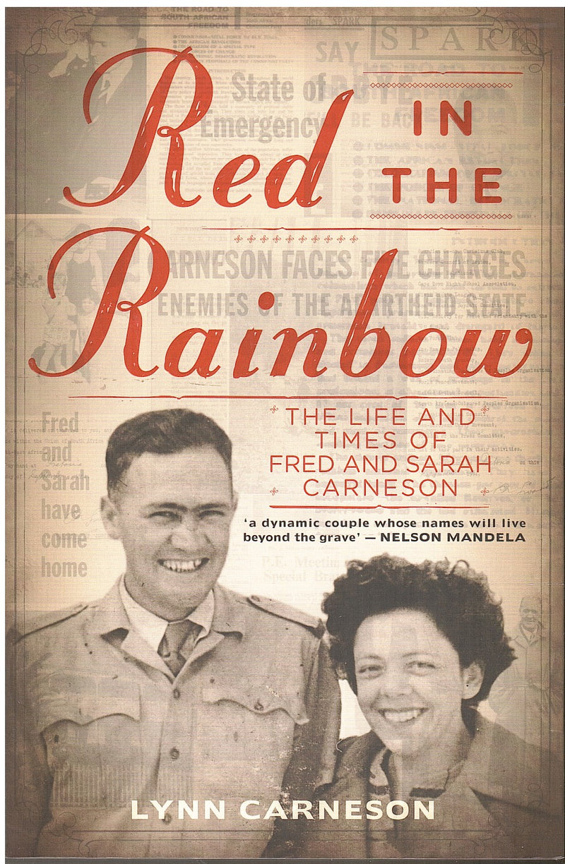 RED IN THE RAINBOW, the life and times of Fred and Sarah Carneson
