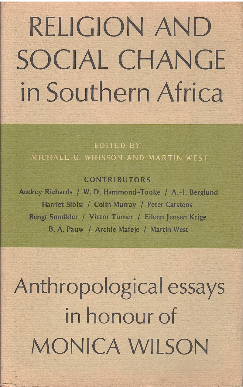RELIGION AND SOCIAL CHANGE IN SOUTHERN AFRICA, anthropological essays in honour of Monica Wilson
