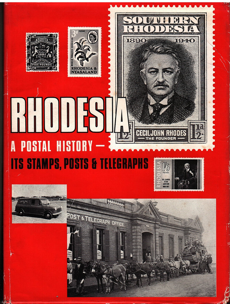 RHODESIA, A POSTAL HISTORY, its stamps, posts and telegraphs