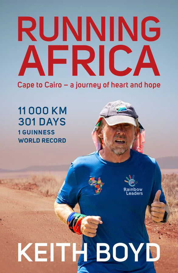 RUNNING AFRICA, Cape to Cairo - a journey of heart and hope