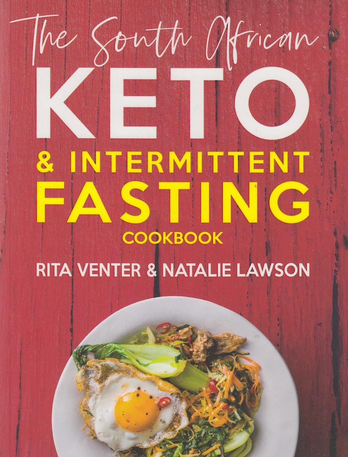 THE SOUTH AFRICAN KETO & INTERMITTENT FASTING COOKBOOK