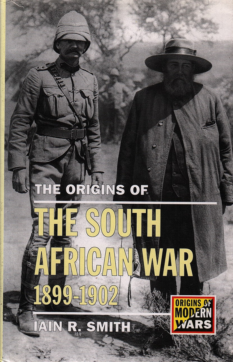 THE ORIGINS OF THE SOUTH AFRICAN WAR, 1899-1902