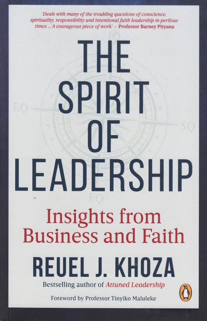 THE SPIRIT OF LEADERSHIP. insights from business and faith